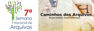 banner do projeto de exposição virtual: Caminhos dos Arquivos.
(fundo com documentos, lettering e logotipo da 6º SNA)