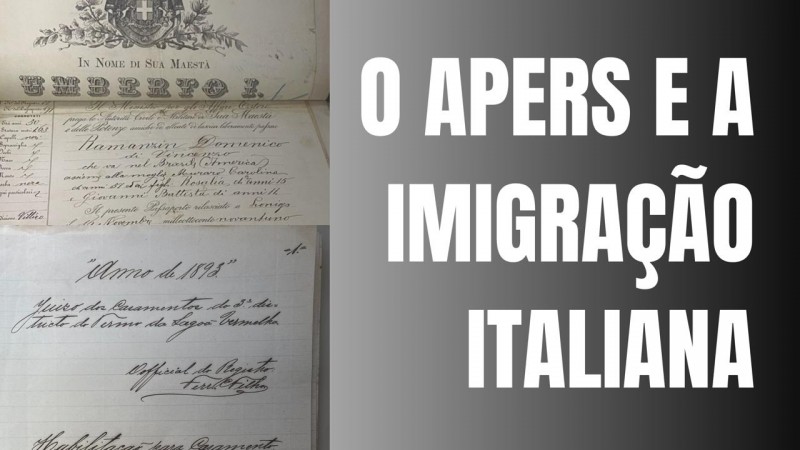À esquerda, há uma fotografia de documentos antigos manuscritos. O documento superior exibe um brasão no topo e inicia com o texto "IN NOME DI SUA MAESTÀ" seguido por "UMBERTO I". O documento inferior contém a data "Anno di 1878" e menciona um juiz de paz e um oficial do registro civil.
À direita, sobre um fundo cinza escuro, está escrito em letras maiúsculas brancas: "O APERS E A IMIGRAÇÃO ITALIANA".